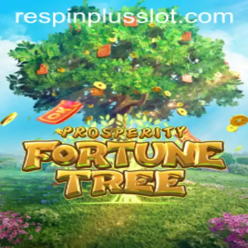 Discover the Thrills of ProsperityFortuneTree: A Comprehensive Guide to RESPIN PLUS