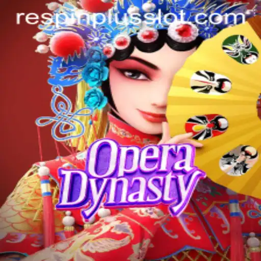 Discover OperaDynasty: Dive Into The World of Traditional Opera Gaming with RESPIN PLUS