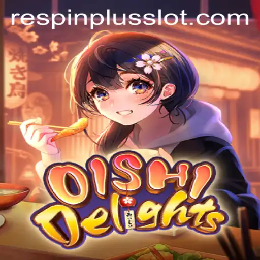 Discover the Excitement of OishiDelights and Master the Art of RESPIN PLUS